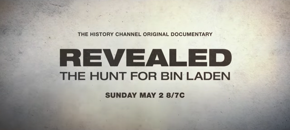 This documentary title card says The History Channel Original Documentary, Revealed: The Hunt of Bin Laden May 2"