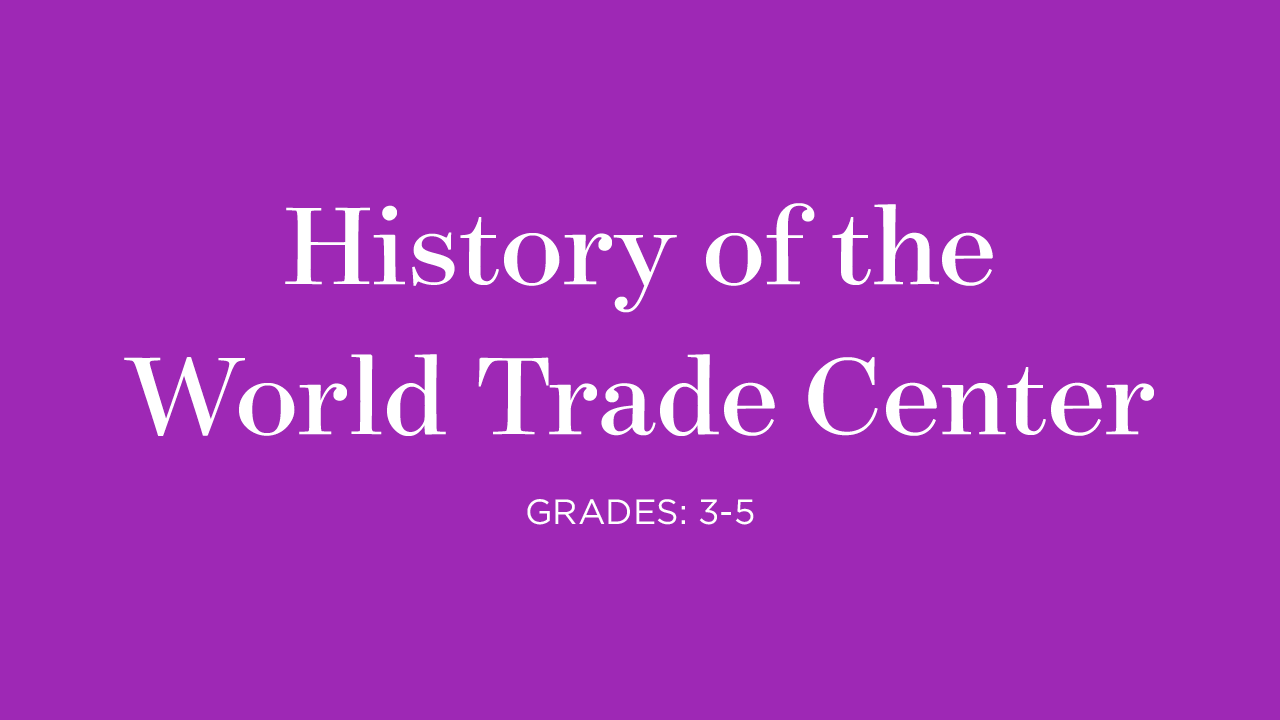A purple graphic card reads History of the World Trade Center, Grades 3 to 5.