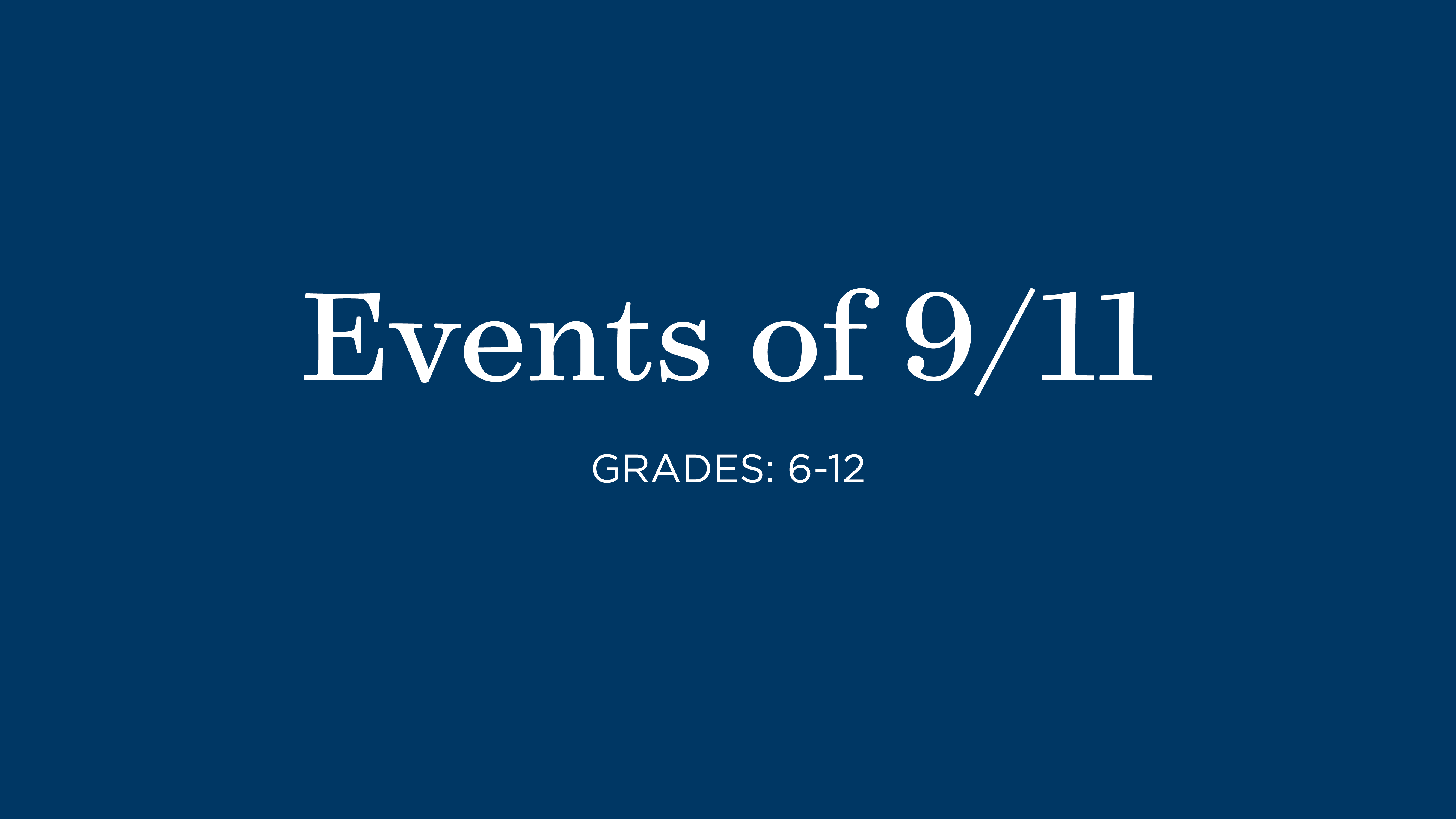 Image text: Events of 9/11 - Grades 6-12
